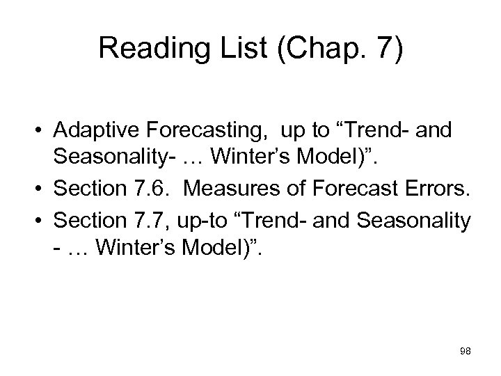 Reading List (Chap. 7) • Adaptive Forecasting, up to “Trend- and Seasonality- … Winter’s