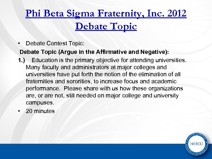 Phi Beta Sigma Fraternity, Inc. 2012 Debate Topic • Debate Contest Topic: Debate Topic