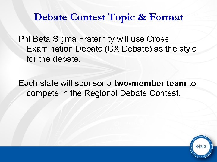 Debate Contest Topic & Format Phi Beta Sigma Fraternity will use Cross Examination Debate