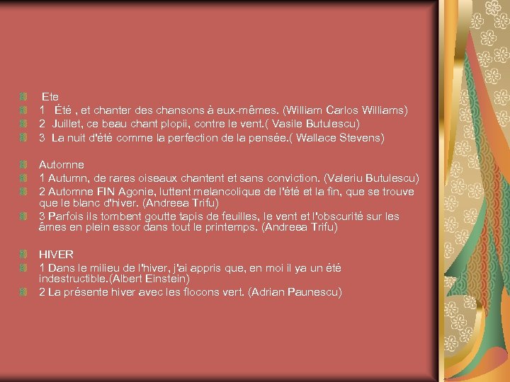  Ete 1 Été , et chanter des chansons à eux-mêmes. (William Carlos Williams)