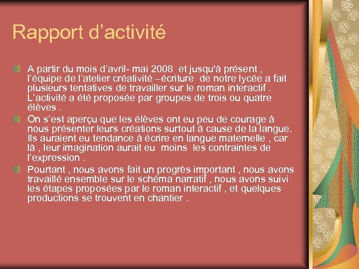 Rapport d’activité A partir du mois d’avril- mai 2008 et jusqu'à présent , l’équipe