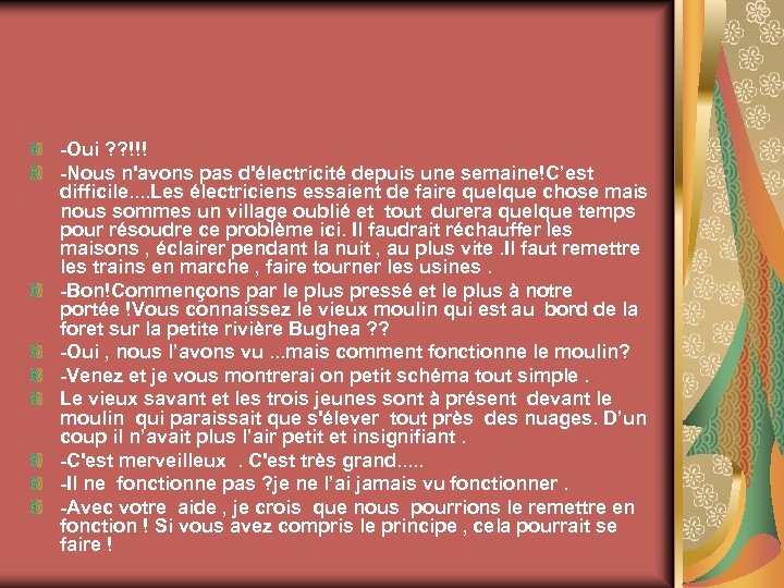 -Oui ? ? !!! -Nous n'avons pas d'électricité depuis une semaine!C’est difficile. . Les