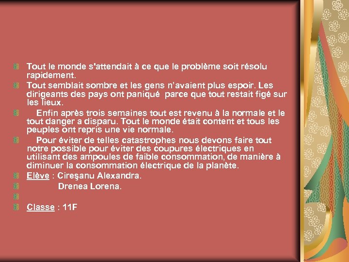 Tout le monde s'attendait à ce que le problème soit résolu rapidement. Tout semblait