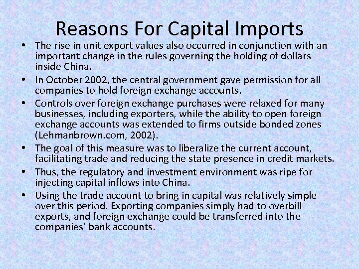 Reasons For Capital Imports • The rise in unit export values also occurred in