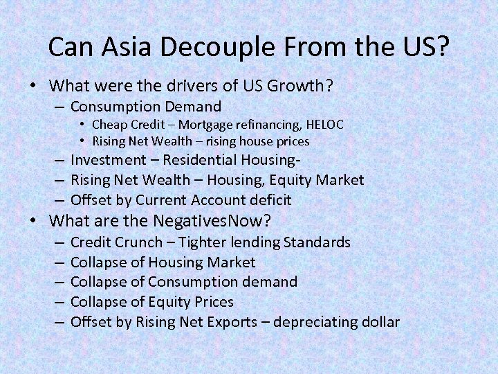 Can Asia Decouple From the US? • What were the drivers of US Growth?