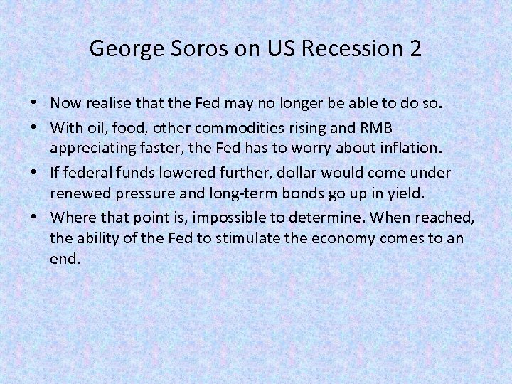George Soros on US Recession 2 • Now realise that the Fed may no