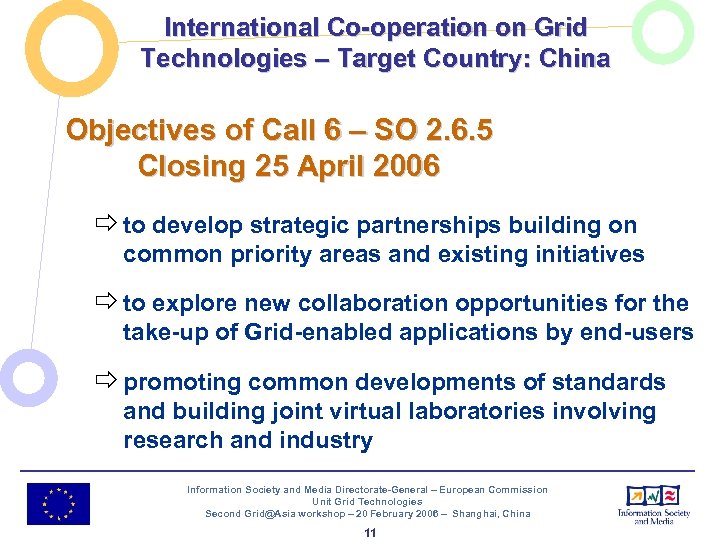 International Co-operation on Grid Technologies – Target Country: China Objectives of Call 6 –