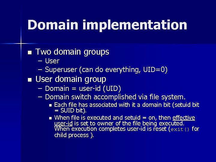 Domain implementation n Two domain groups n User domain group – User – Superuser