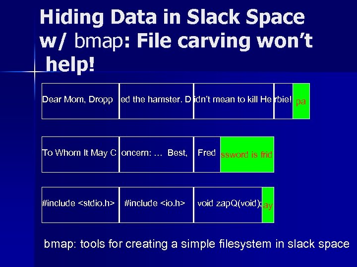 Hiding Data in Slack Space w/ bmap: File carving won’t help! Dear Mom, Dropp