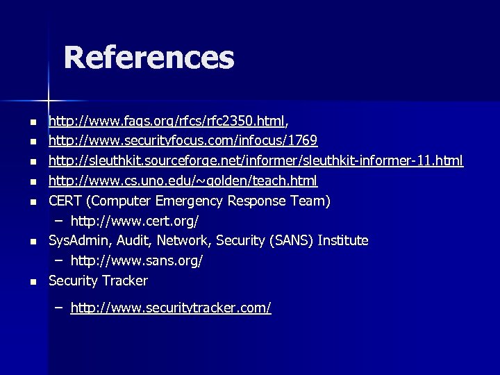 References n n n n http: //www. faqs. org/rfcs/rfc 2350. html, http: //www. securityfocus.