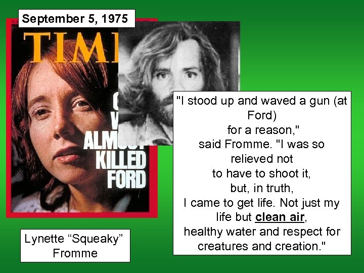 September 5, 1975 Lynette “Squeaky” Fromme 