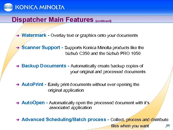 Dispatcher Main Features (continued) Watermark - Overlay text or graphics onto your documents Scanner