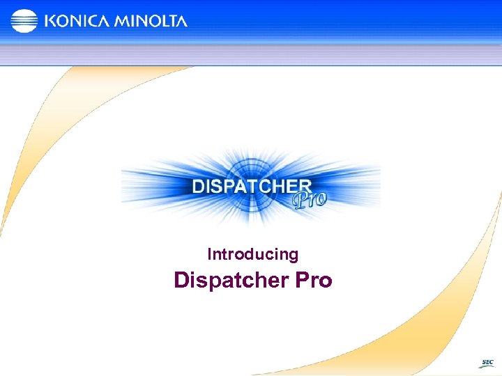 Introducing Dispatcher Pro 