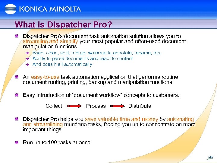 What is Dispatcher Pro? Dispatcher Pro’s document task automation solution allows you to streamline