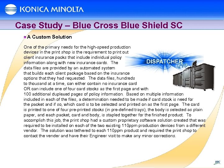 Case Study – Blue Cross Blue Shield SC A Custom Solution One of the