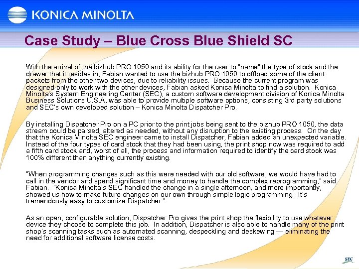 Case Study – Blue Cross Blue Shield SC With the arrival of the bizhub