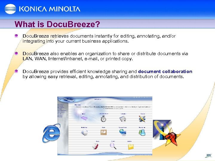 What is Docu. Breeze? Docu. Breeze retrieves documents instantly for editing, annotating, and/or integrating