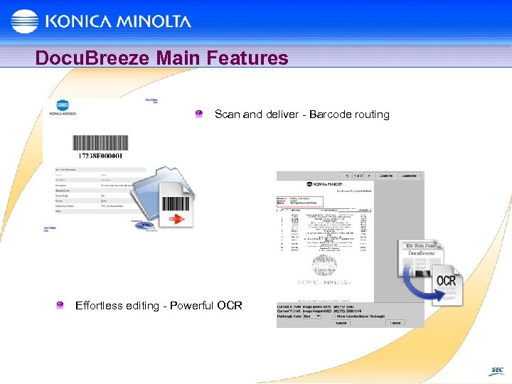 Docu. Breeze Main Features Scan and deliver - Barcode routing Effortless editing - Powerful