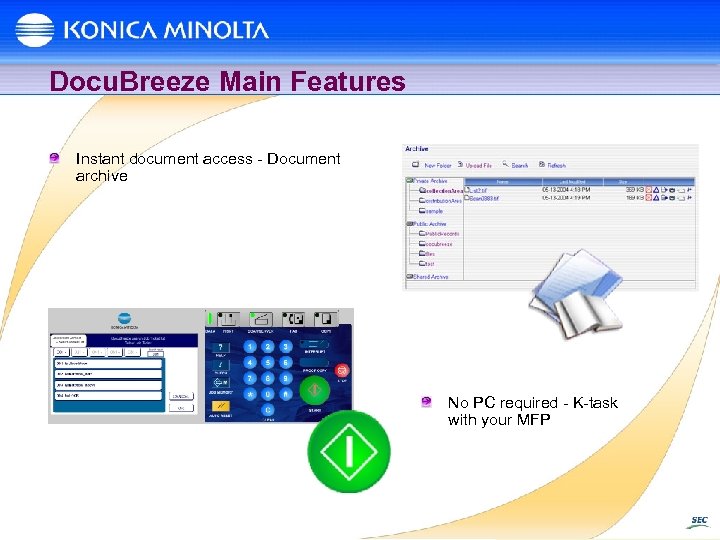 Docu. Breeze Main Features Instant document access - Document archive No PC required -
