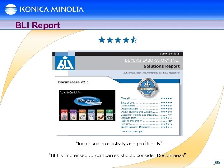 BLI Report “Increases productivity and profitability” “BLI is impressed … companies should consider Docu.
