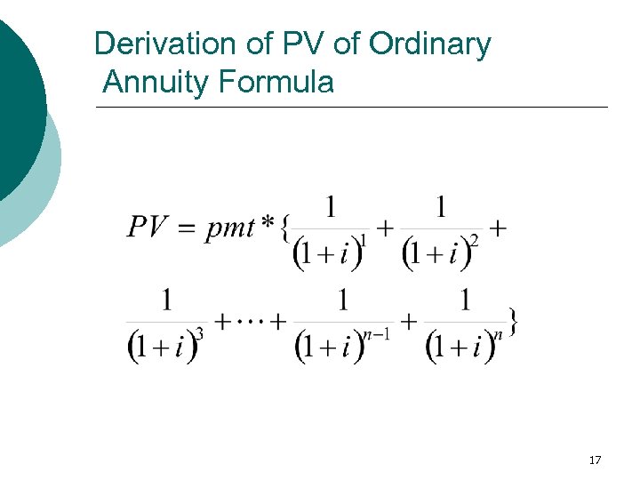 Derivation of PV of Ordinary Annuity Formula 17 