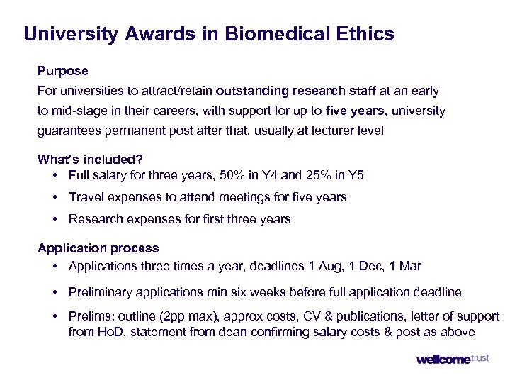 University Awards in Biomedical Ethics Purpose For universities to attract/retain outstanding research staff at