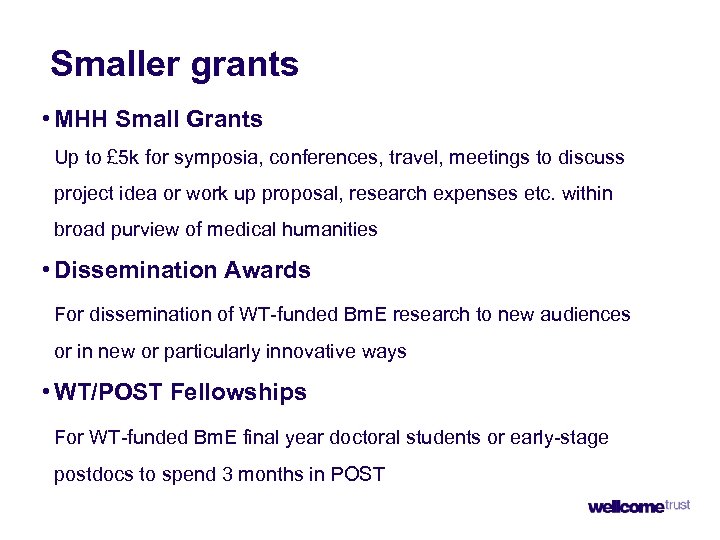 Smaller grants • MHH Small Grants Up to £ 5 k for symposia, conferences,