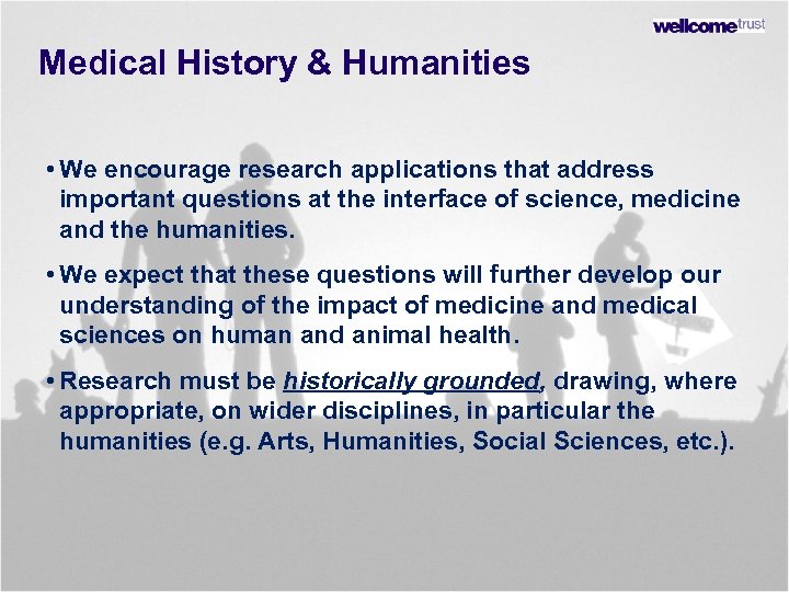 Medical History & Humanities • We encourage research applications that address important questions at