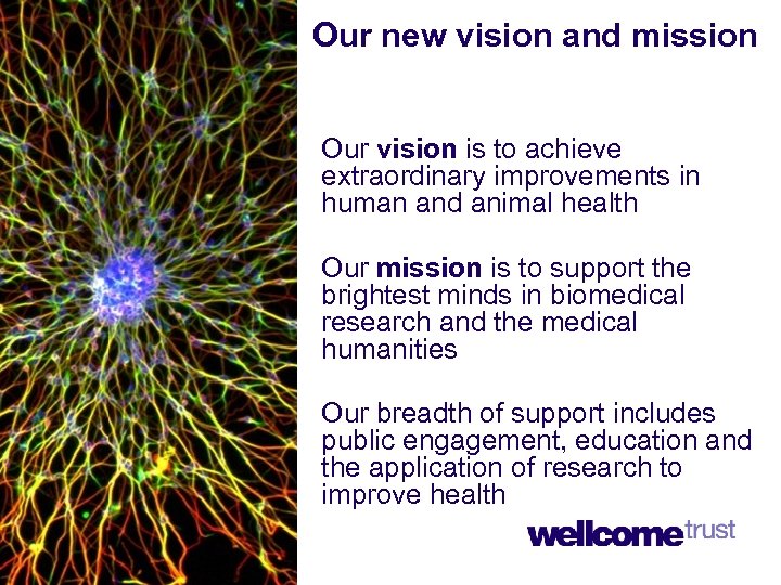 Our new vision and mission Our vision is to achieve extraordinary improvements in human