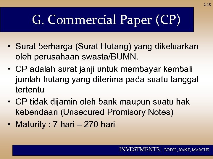 2 -15 G. Commercial Paper (CP) • Surat berharga (Surat Hutang) yang dikeluarkan oleh