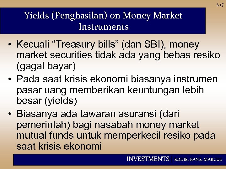 2 -17 Yields (Penghasilan) on Money Market Instruments • Kecuali “Treasury bills” (dan SBI),