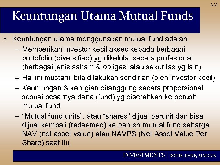 2 -23 Keuntungan Utama Mutual Funds • Keuntungan utama menggunakan mutual fund adalah: –