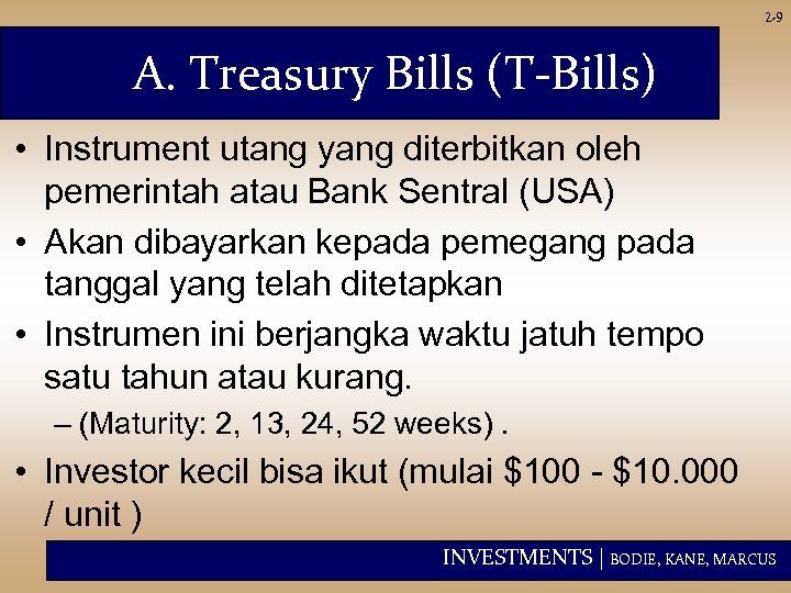 2 -9 A. Treasury Bills (T-Bills) • Instrument utang yang diterbitkan oleh pemerintah atau