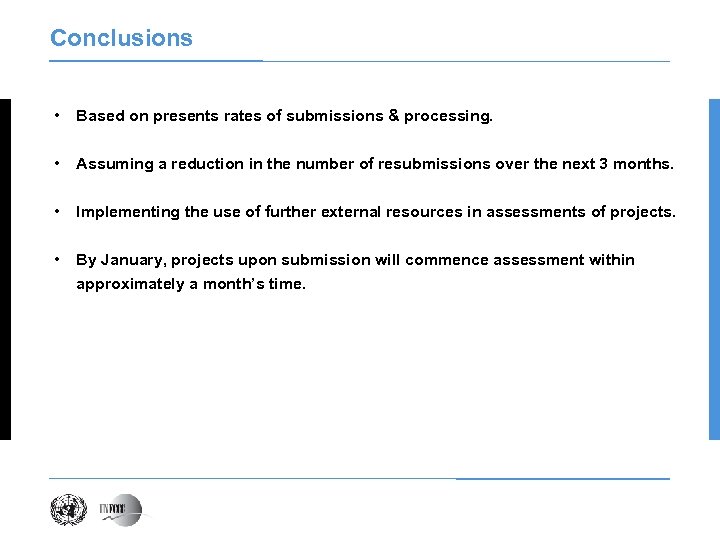 Conclusions • Based on presents rates of submissions & processing. • Assuming a reduction