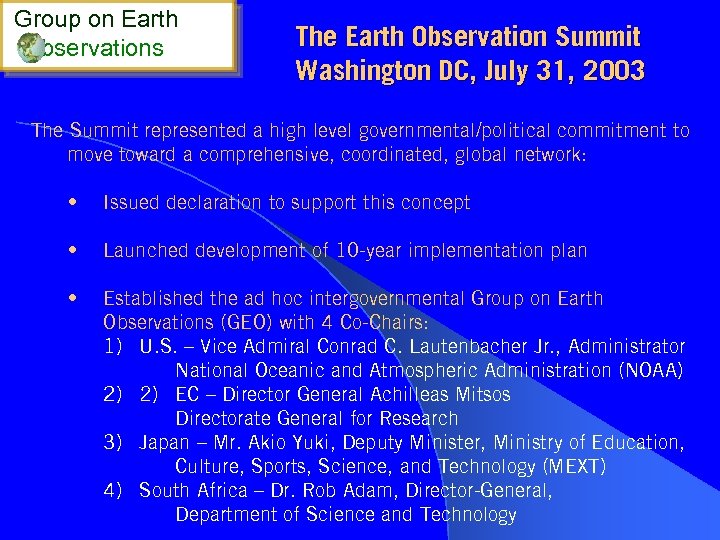 Group on Earth bservations The Earth Observation Summit Washington DC, July 31, 2003 The