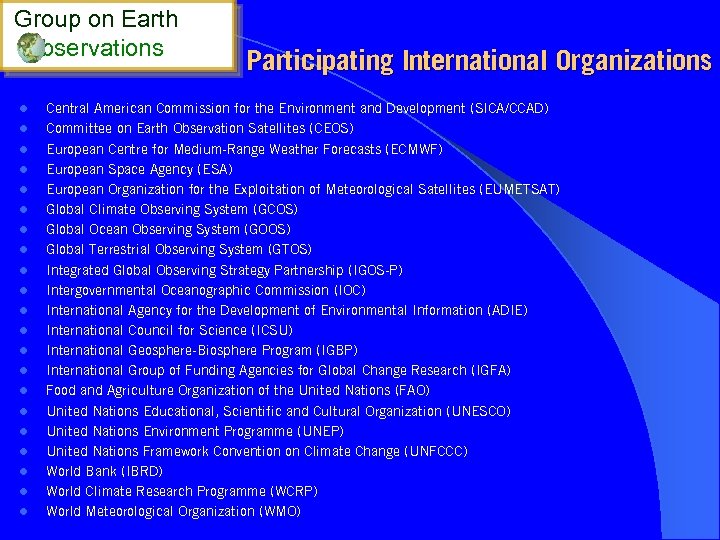 Group on Earth bservations l l l l l l Participating International Organizations Central