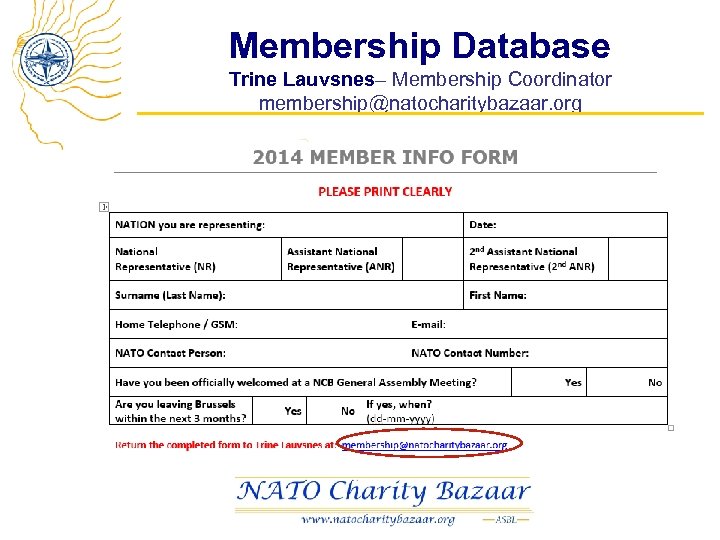 Membership Database Trine Lauvsnes– Membership Coordinator membership@natocharitybazaar. org 