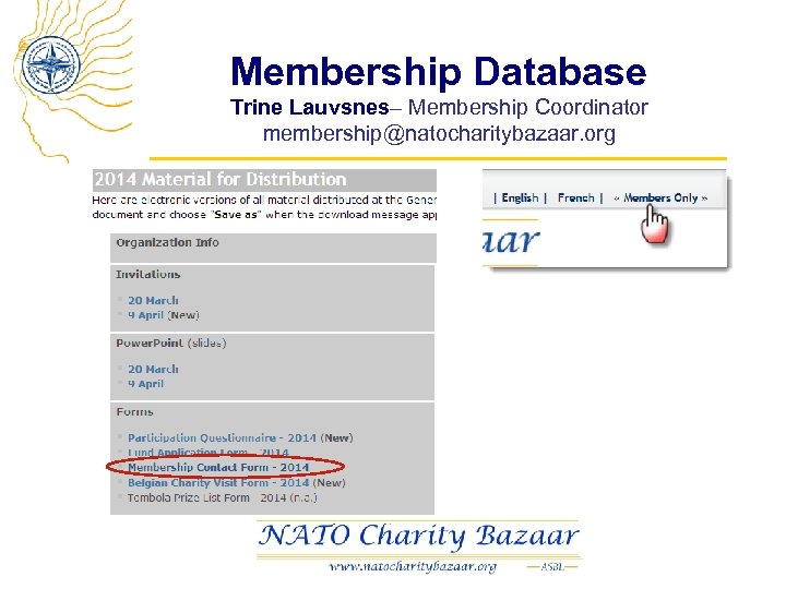 Membership Database Trine Lauvsnes– Membership Coordinator membership@natocharitybazaar. org 