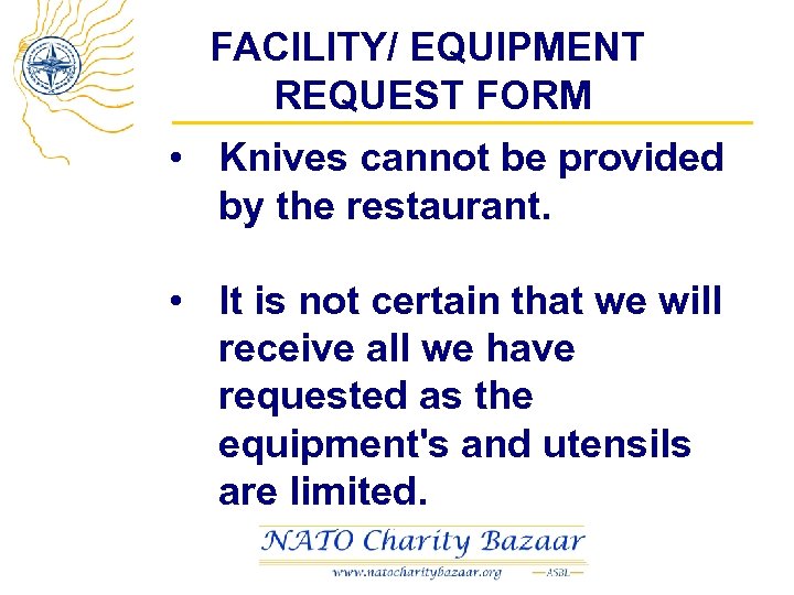 FACILITY/ EQUIPMENT REQUEST FORM • Knives cannot be provided by the restaurant. • It