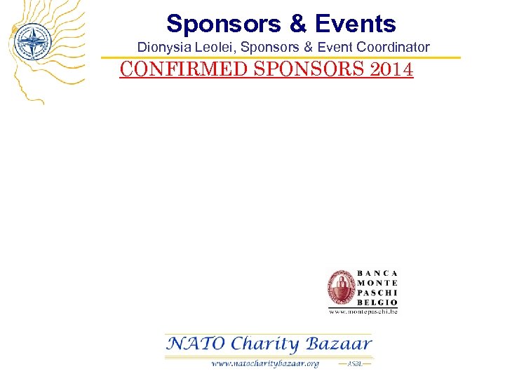 Sponsors & Events Dionysia Leolei, Sponsors & Event Coordinator CONFIRMED SPONSORS 2014 
