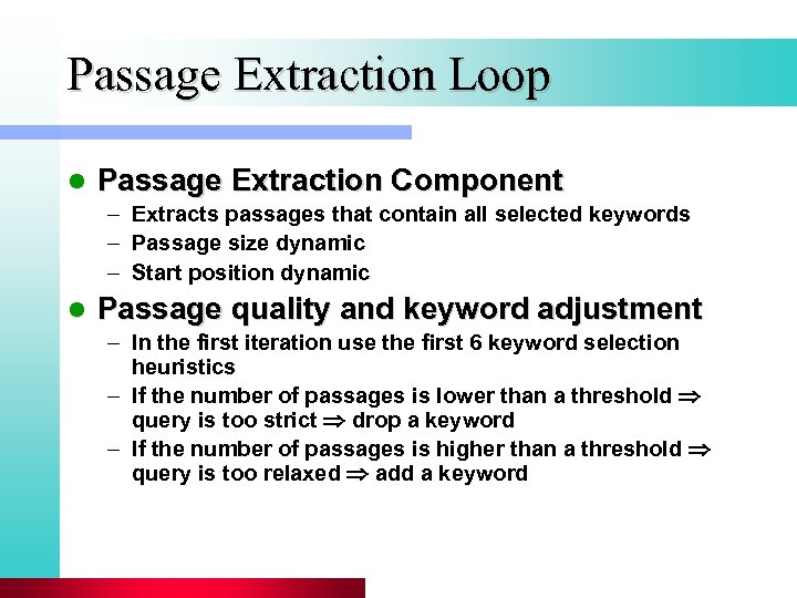 Passage Extraction Loop l Passage Extraction Component – Extracts passages that contain all selected