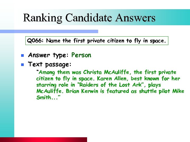 Ranking Candidate Answers Q 066: Name the first private citizen to fly in space.