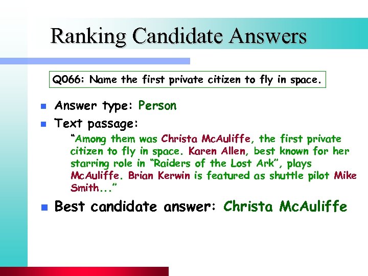 Ranking Candidate Answers Q 066: Name the first private citizen to fly in space.