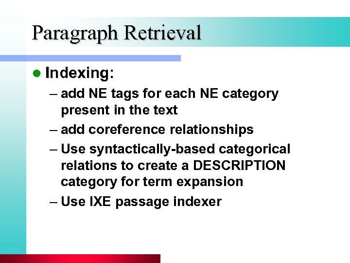 Paragraph Retrieval l Indexing: – add NE tags for each NE category present in