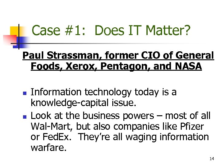 Case #1: Does IT Matter? Paul Strassman, former CIO of General Foods, Xerox, Pentagon,