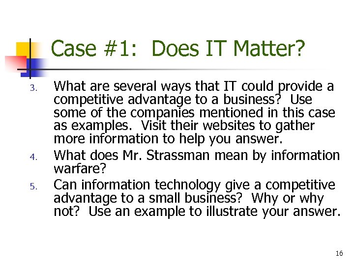 Case #1: Does IT Matter? 3. 4. 5. What are several ways that IT