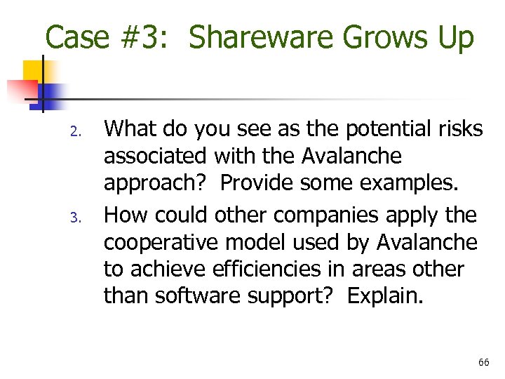 Case #3: Shareware Grows Up 2. 3. What do you see as the potential