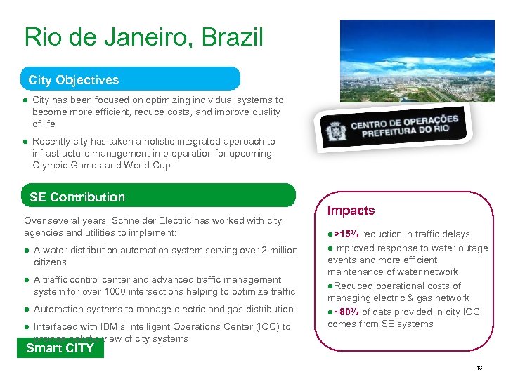 Rio de Janeiro, Brazil City Objectives ● City has been focused on optimizing individual