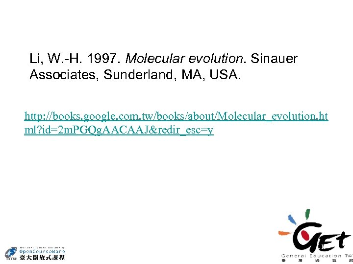 Li, W. -H. 1997. Molecular evolution. Sinauer Associates, Sunderland, MA, USA. http: //books. google.