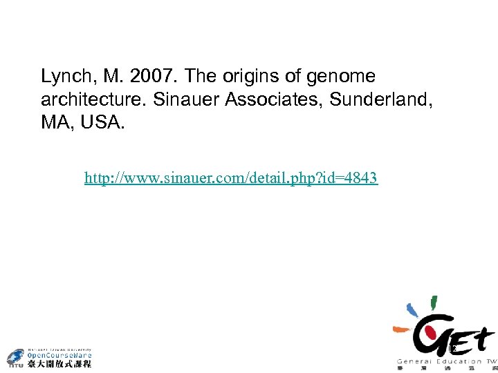 Lynch, M. 2007. The origins of genome architecture. Sinauer Associates, Sunderland, MA, USA. http: